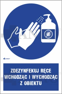 Oznaczenie ZDEZYNFEKUJ RĘCE WCHODZĄC I WYCHODZĄC Z OBIEKTU PVC/Folia samoprzylepna 