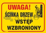 Znak UWAGA ŚCINKA DRZEW WSTĘP WZBRONIONY PVC B26 25x35