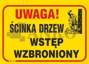 Znak UWAGA ŚCINKA DRZEW WSTĘP WZBRONIONY PVC B26 25x35
