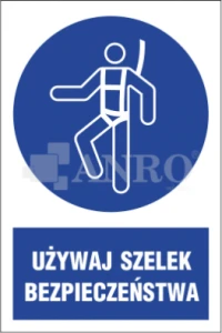 Znak UŻYWAJ SZELEK BEZPIECZEŃSTWA FS/ PVC 20x30