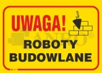 Znak UWAGA ROBOTY BUDOWLANE PVC B07 25x35