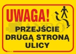 Znak UWAGA PRZEJŚCIE DRUGĄ STRONĄ ULICY PVC B12 25x35