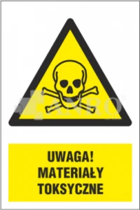 TABLICZKA UWAGA! MATERIAŁY TOKSYCZNE